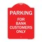 Signmission Parking for Bank Customers Only, Red & White Aluminum Architectural Sign, 18" x 24", RW-1824-23449 A-DES-RW-1824-23449 - alternate 1